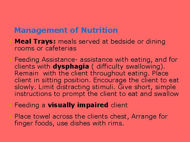 Management of Nutrition • Meal Trays: meals served at bedside or dining rooms or