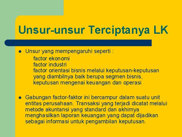 Unsur-unsur Terciptanya LK l Unsur yang mempengaruhi seperti : factor ekonomi factor industri factor