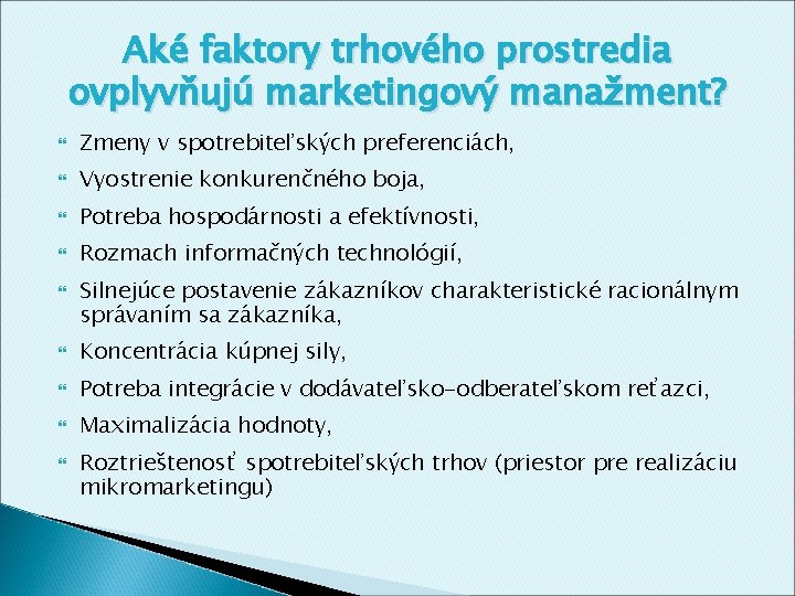 Aké faktory trhového prostredia ovplyvňujú marketingový manažment? Zmeny v spotrebiteľských preferenciách, Vyostrenie konkurenčného boja,