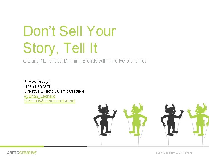 Don’t Sell Your Story, Tell It Crafting Narratives, Defining Brands with “The Hero Journey”
