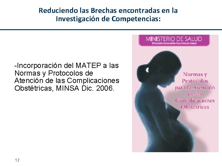 Reduciendo las Brechas encontradas en la Investigación de Competencias: -Incorporación del MATEP a las