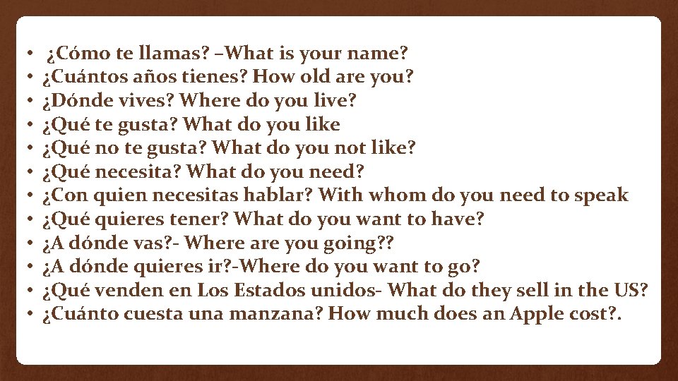  • • • ¿Cómo te llamas? –What is your name? ¿Cuántos años tienes?