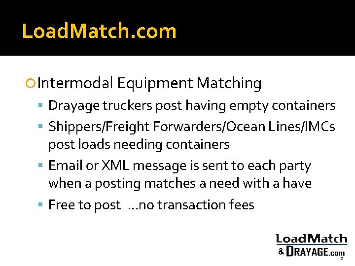 Load. Match. com Intermodal Equipment Matching Drayage truckers post having empty containers Shippers/Freight Forwarders/Ocean