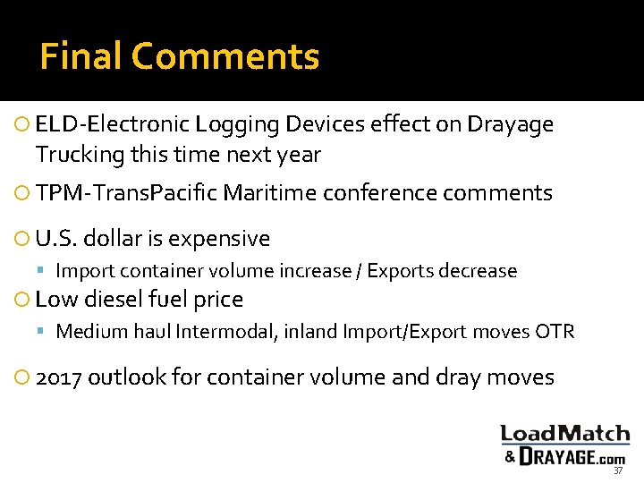 Final Comments ELD-Electronic Logging Devices effect on Drayage Trucking this time next year TPM-Trans.