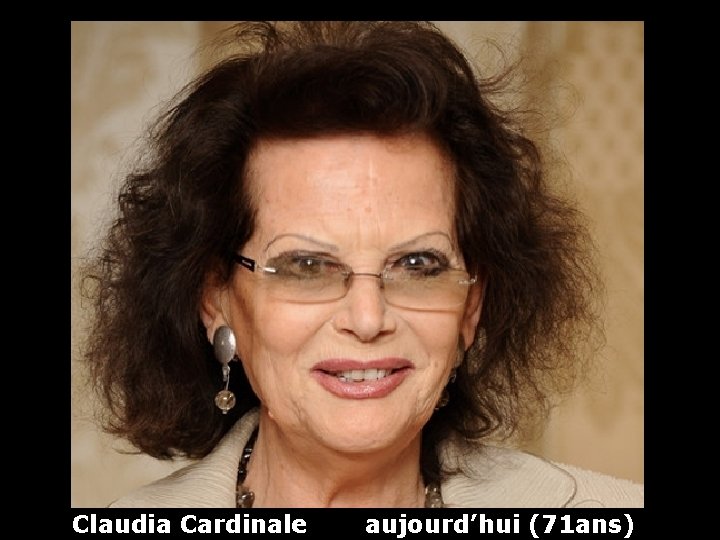 Claudia Cardinale aujourd’hui (71 ans) 