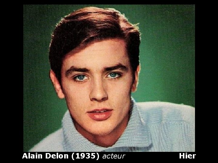 Alain Delon (1935) acteur Hier 