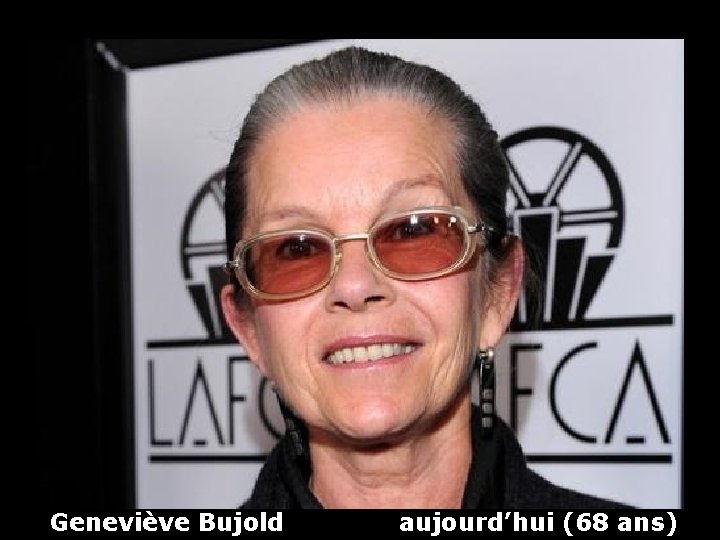 Geneviève Bujold aujourd’hui (68 ans) 