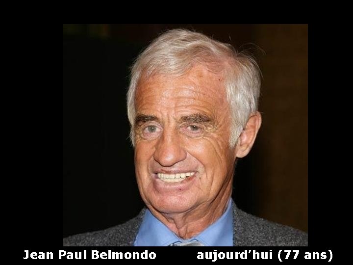 Jean Paul Belmondo aujourd’hui (77 ans) 