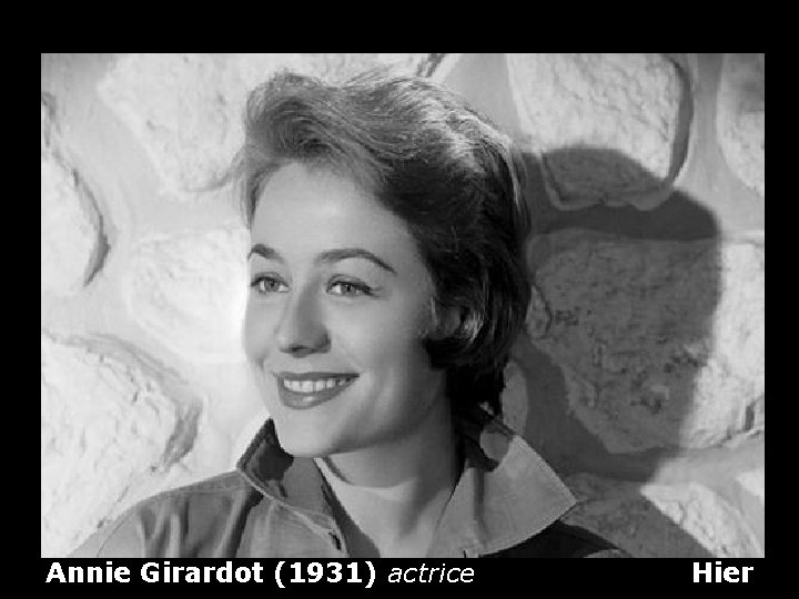 Annie Girardot (1931) actrice Hier 