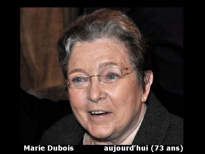 Marie Dubois aujourd’hui (73 ans) 