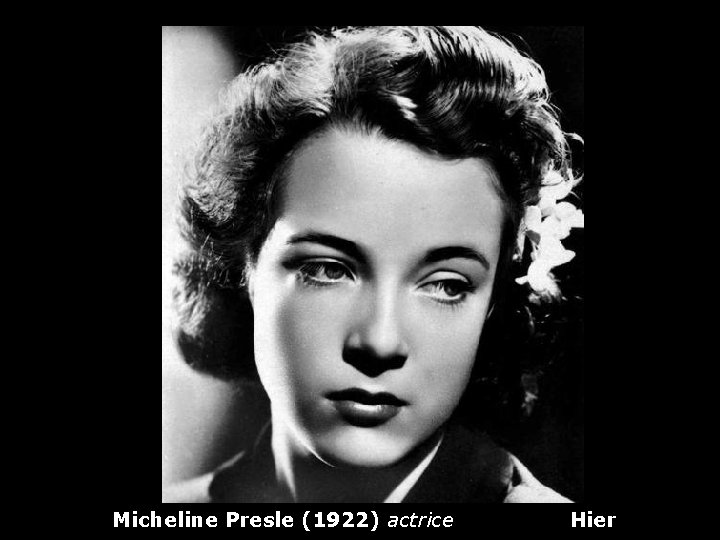 Micheline Presle (1922) actrice Hier 