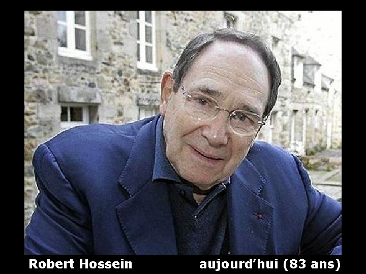 Robert Hossein aujourd’hui (83 ans) 