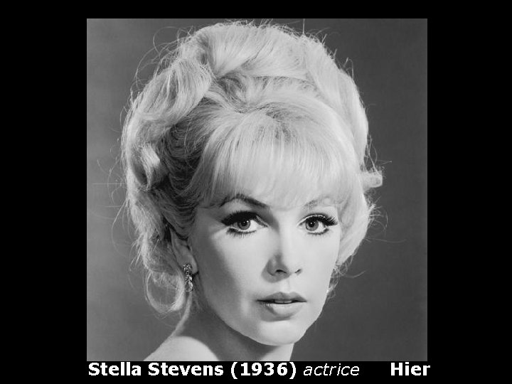 Stella Stevens (1936) actrice Hier 