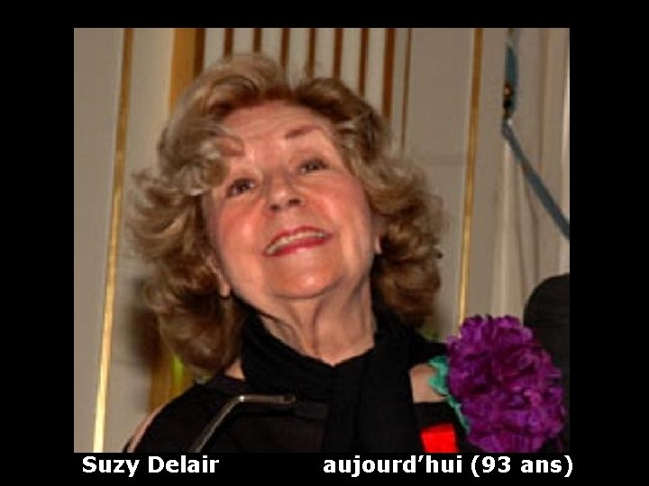 Suzy Delair aujourd’hui (93 ans) 