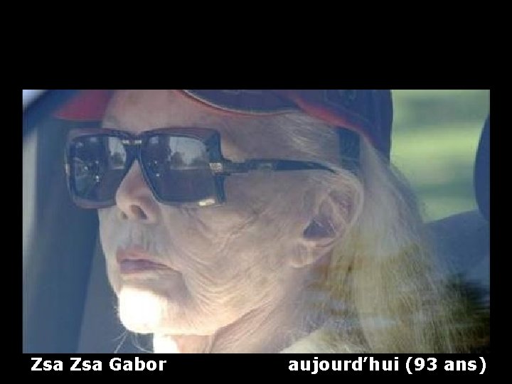 Zsa Gabor aujourd’hui (93 ans) 
