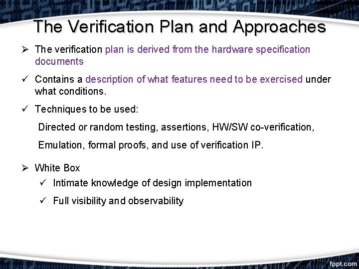 The Verification Plan and Approaches Ø The verification plan is derived from the hardware