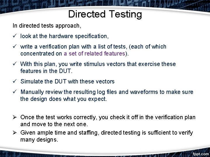 Directed Testing In directed tests approach, ü look at the hardware specification, ü write