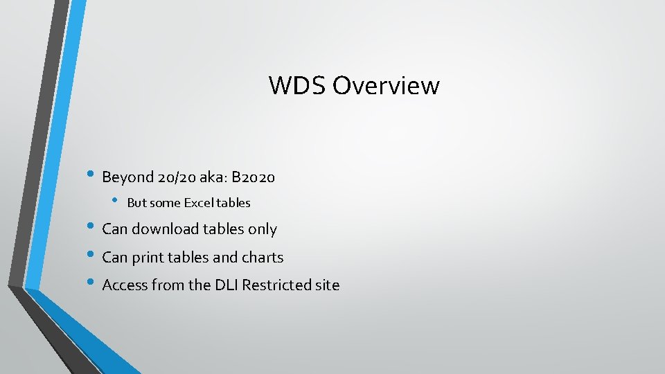 WDS Overview • Beyond 20/20 aka: B 2020 • But some Excel tables •