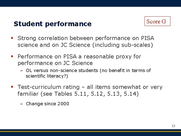 Student performance Score G § Strong correlation between performance on PISA science and on