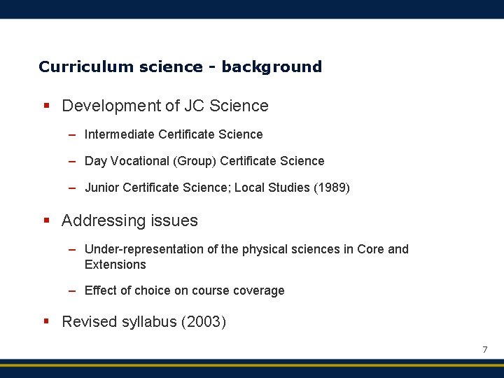 Curriculum science - background § Development of JC Science – Intermediate Certificate Science –