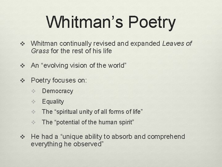 Whitman’s Poetry v Whitman continually revised and expanded Leaves of Grass for the rest