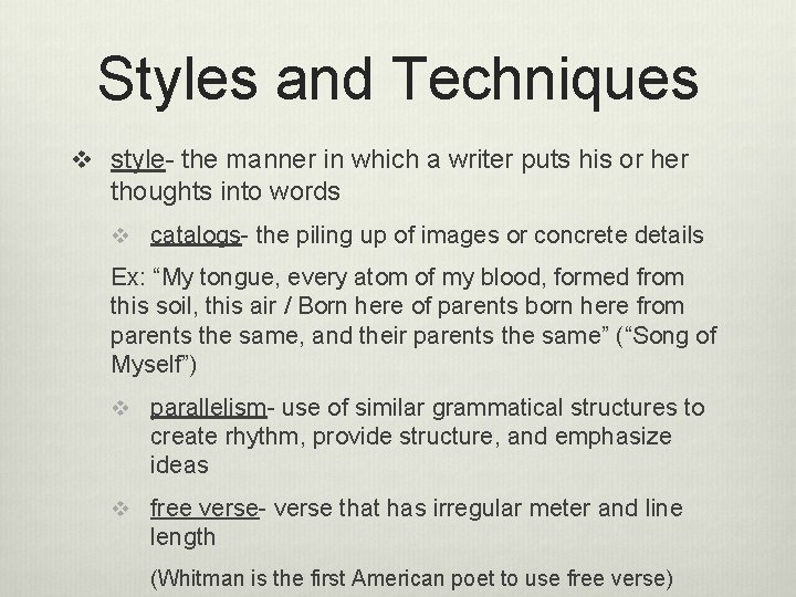 Styles and Techniques v style- the manner in which a writer puts his or