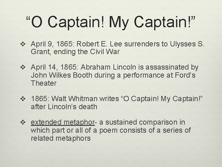 “O Captain! My Captain!” v April 9, 1865: Robert E. Lee surrenders to Ulysses