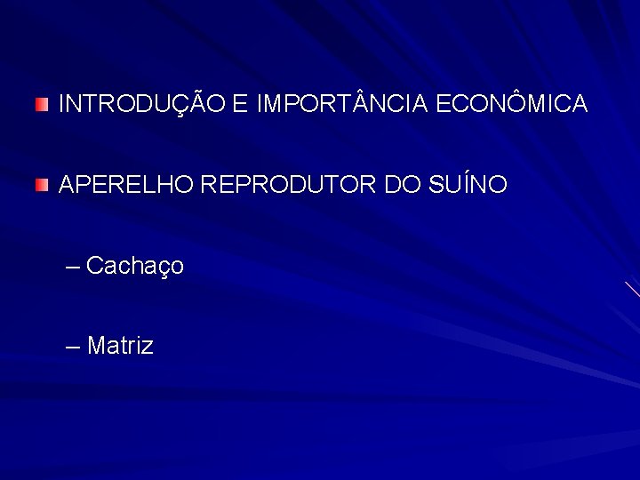 INTRODUÇÃO E IMPORT NCIA ECONÔMICA APERELHO REPRODUTOR DO SUÍNO – Cachaço – Matriz 