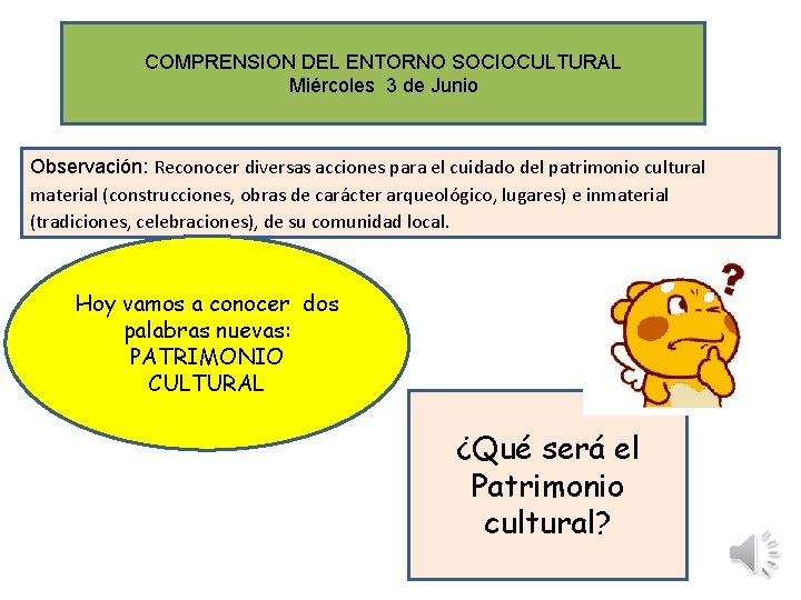 COMPRENSION DEL ENTORNO SOCIOCULTURAL Miércoles 3 de Junio Observación: Reconocer diversas acciones para el COMPRENSION DEL ENTORNO SOCIOCULTURAL Miércoles 3 de Junio Observación: Reconocer diversas acciones para el
