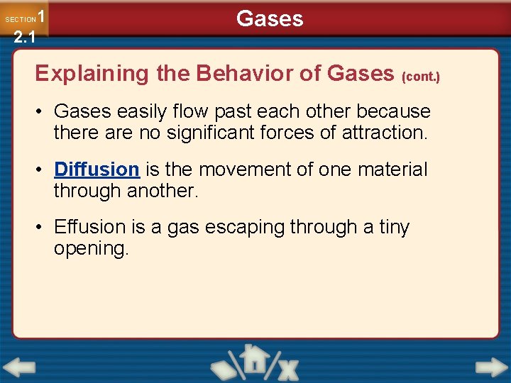 1 2. 1 SECTION Gases Explaining the Behavior of Gases (cont. ) • Gases