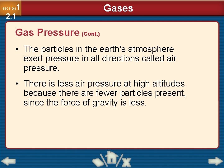 1 2. 1 SECTION Gases Gas Pressure (Cont. ) • The particles in the