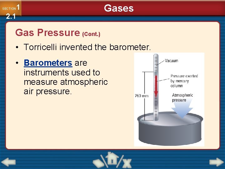 1 2. 1 SECTION Gases Gas Pressure (Cont. ) • Torricelli invented the barometer.
