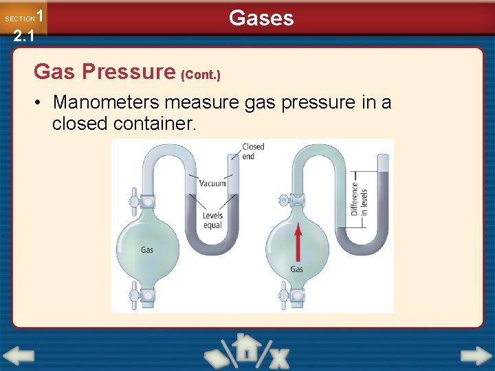 1 2. 1 SECTION Gases Gas Pressure (Cont. ) • Manometers measure gas pressure