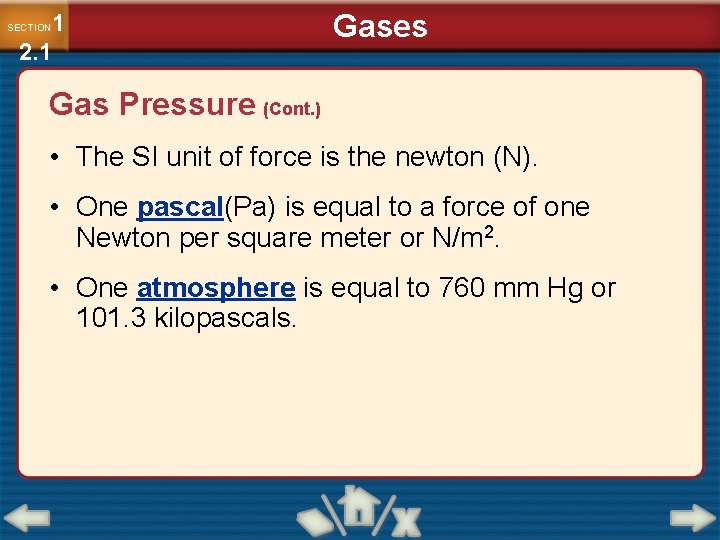 1 2. 1 SECTION Gases Gas Pressure (Cont. ) • The SI unit of