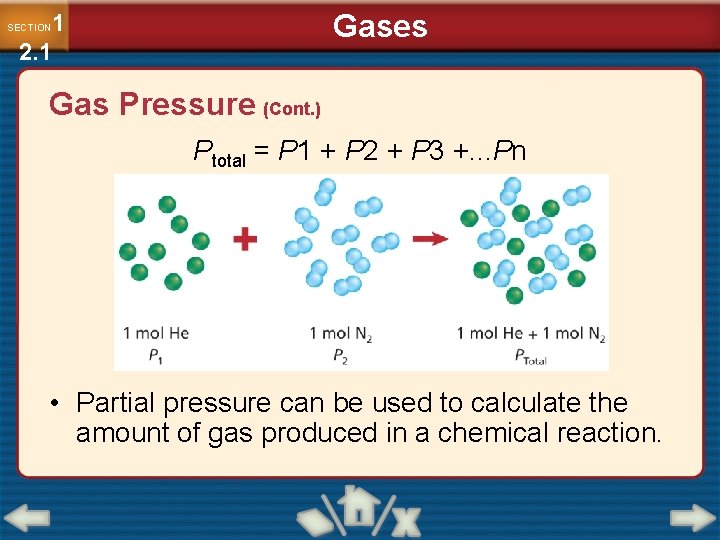 Gases 1 2. 1 SECTION Gas Pressure (Cont. ) Ptotal = P 1 +