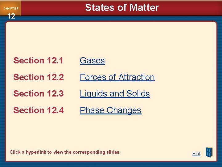 CHAPTER 12 States of Matter Section 12. 1 Gases Section 12. 2 Forces of