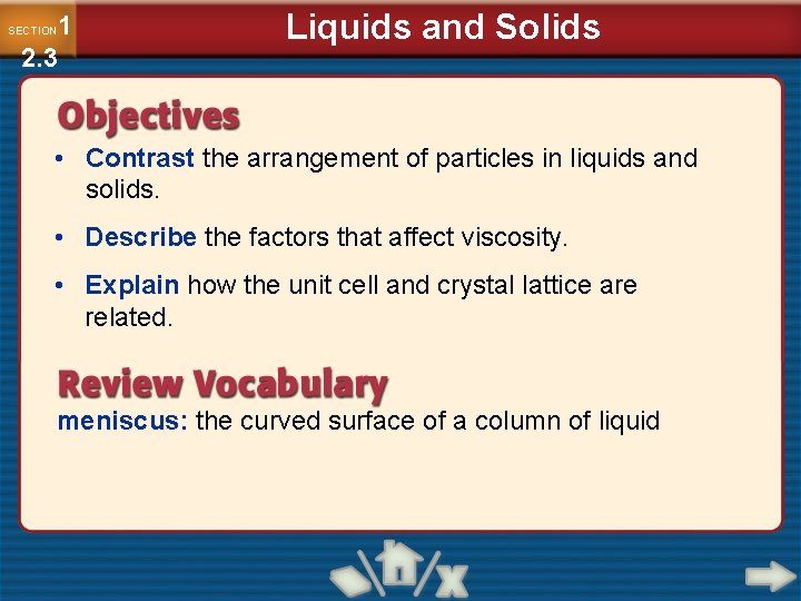 1 2. 3 SECTION Liquids and Solids • Contrast the arrangement of particles in