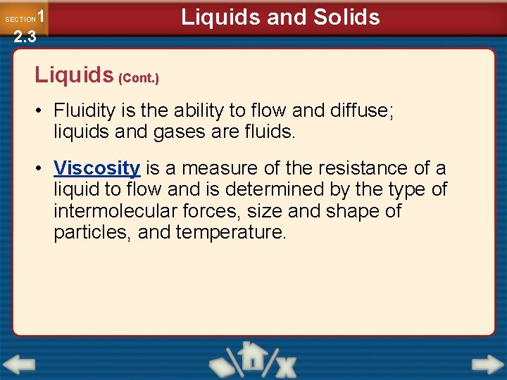 1 2. 3 SECTION Liquids and Solids Liquids (Cont. ) • Fluidity is the