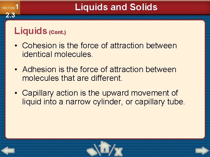 1 2. 3 SECTION Liquids and Solids Liquids (Cont. ) • Cohesion is the