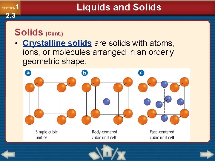 1 2. 3 SECTION Liquids and Solids (Cont. ) • Crystalline solids are solids