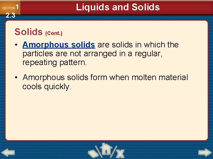 1 2. 3 SECTION Liquids and Solids (Cont. ) • Amorphous solids are solids