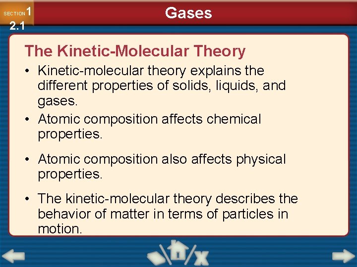 1 2. 1 SECTION Gases The Kinetic-Molecular Theory • Kinetic-molecular theory explains the different