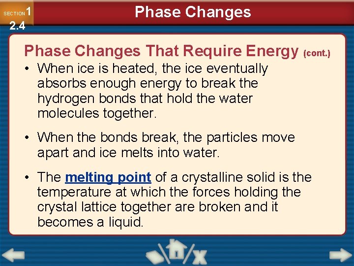 1 2. 4 SECTION Phase Changes That Require Energy (cont. ) • When ice