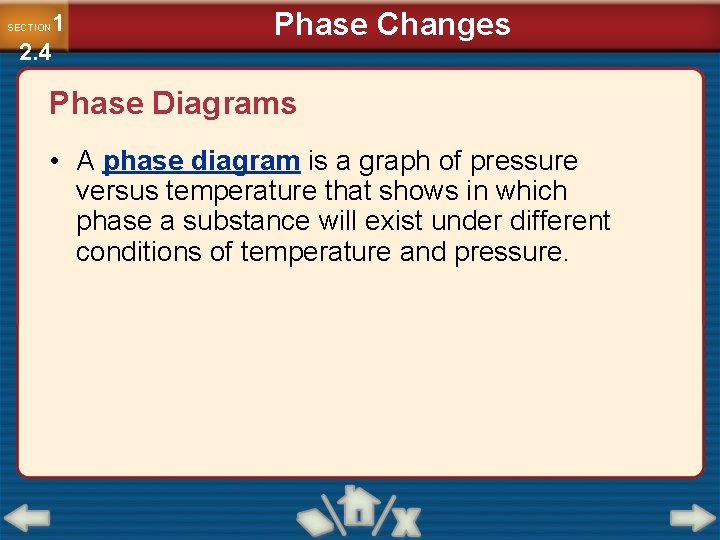 1 2. 4 SECTION Phase Changes Phase Diagrams • A phase diagram is a