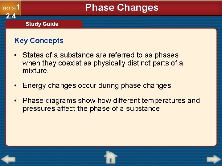 Phase Changes 1 2. 4 SECTION Study Guide Key Concepts • States of a