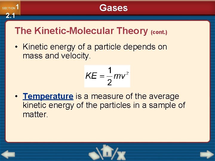 1 2. 1 SECTION Gases The Kinetic-Molecular Theory (cont. ) • Kinetic energy of