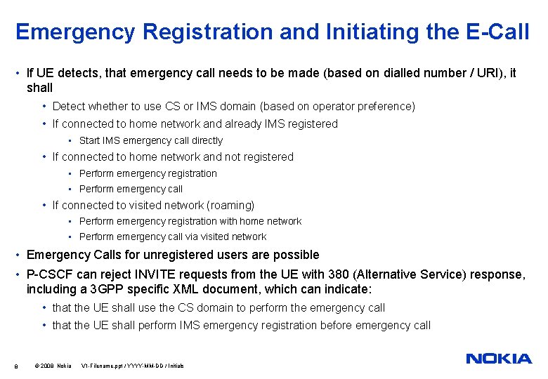 Emergency Registration and Initiating the E-Call • If UE detects, that emergency call needs Emergency Registration and Initiating the E-Call • If UE detects, that emergency call needs