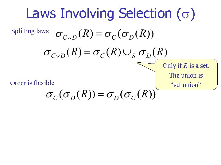 Laws Involving Selection ( ) Splitting laws Order is flexible Only if R is