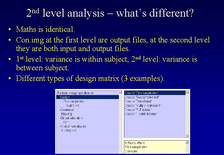 Two Level Analysis 2 nd level analysis design matrix contrasts and