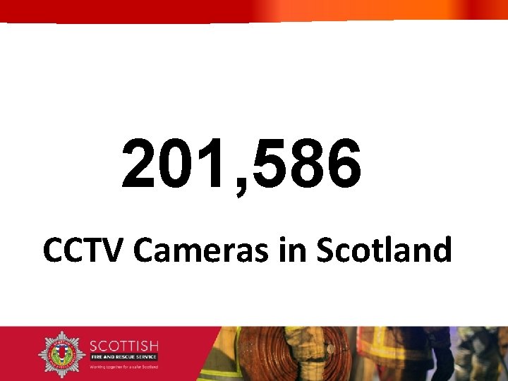 201, 586 CCTV Cameras in Scotland 